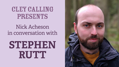 Cley Calling Presents: Stephen Rutt in Conversation with Nick Acheson