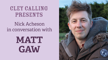 Cley Calling Presents: Matt Gaw in conversation with Nick Acheson